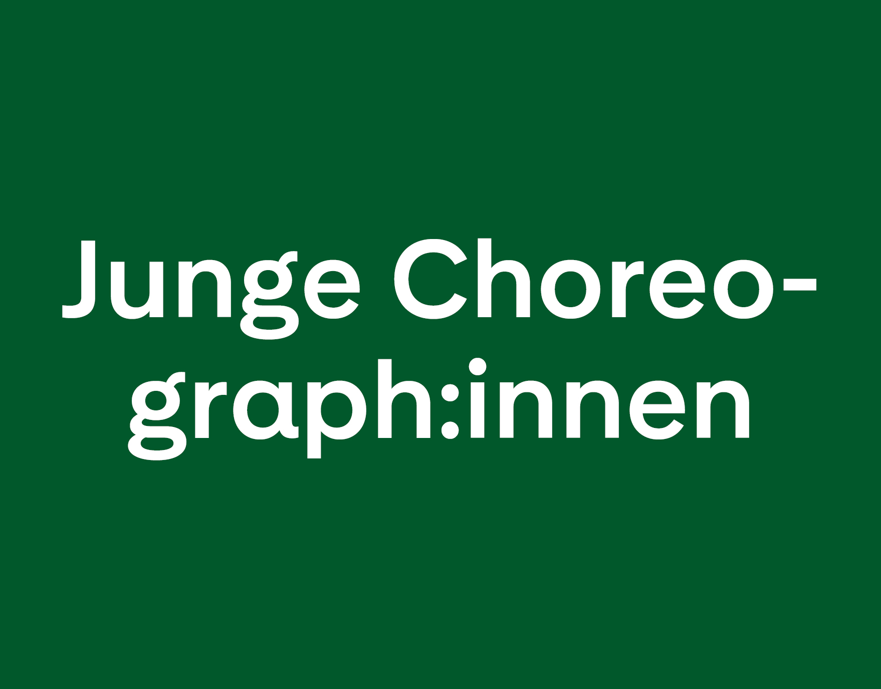 Junge Choreograph:innen