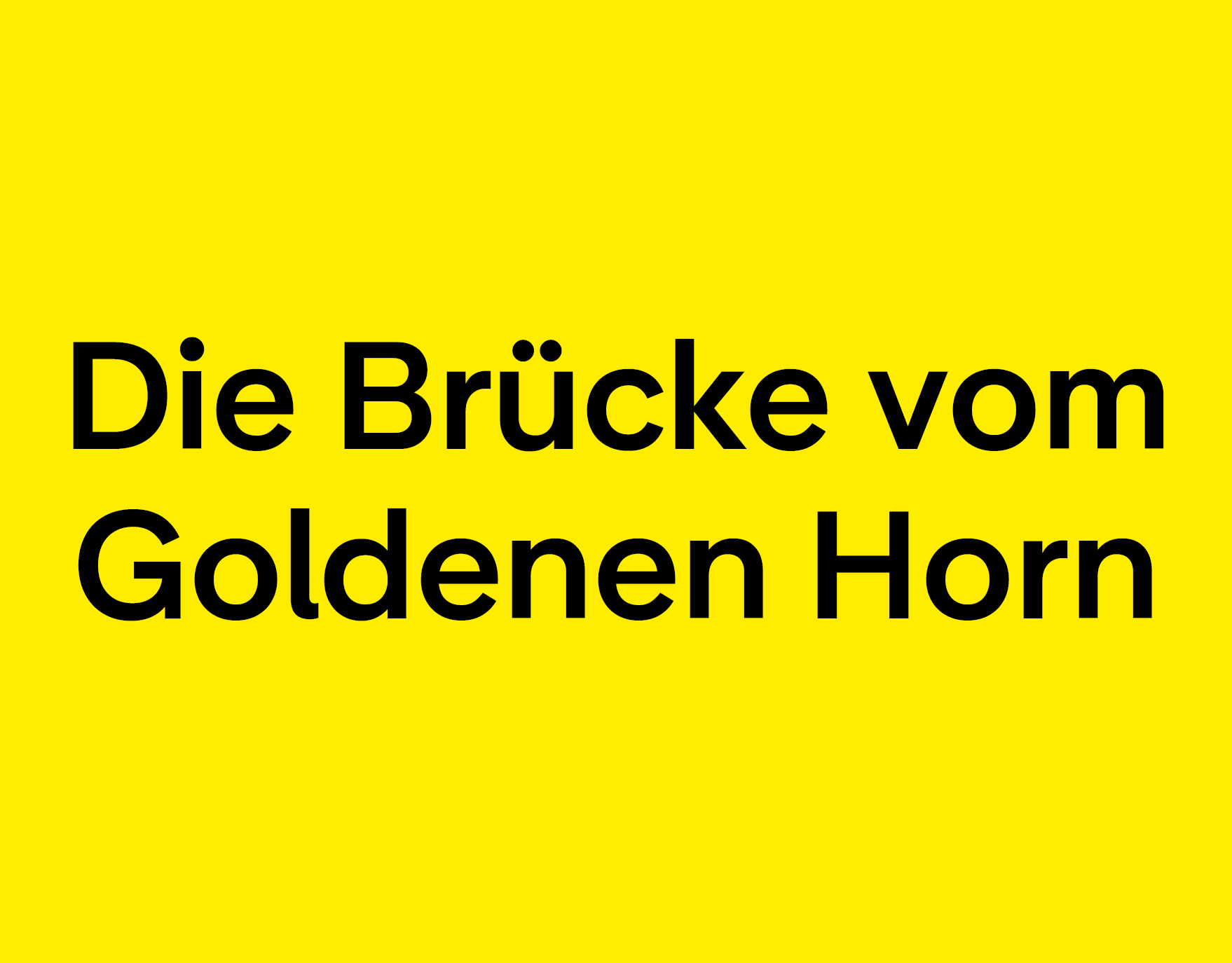Die Br&uuml;cke vom Goldenen Horn