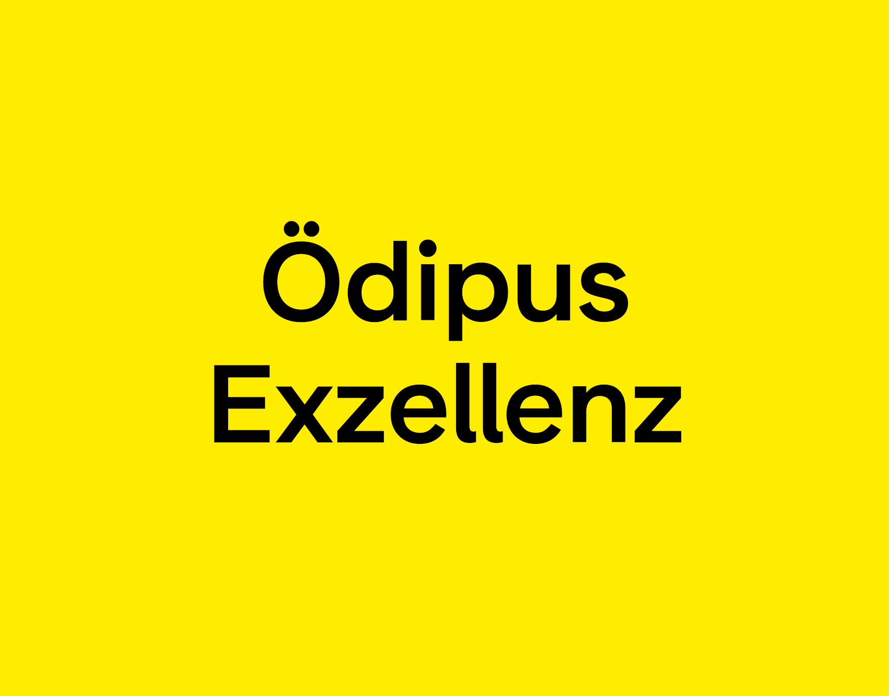 &Ouml;dipus Exzellenz